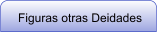 Figuras otras Deidades