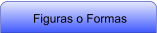 Figuras o Formas