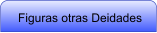 Figuras otras Deidades