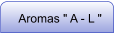 Aromas " A - L "