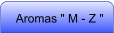 Aromas " M - Z "
