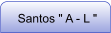 Santos " A - L "