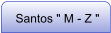 Santos " M - Z "