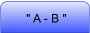 " A - B "