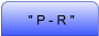 " P - R "