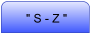 " S - Z "