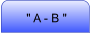 " A - B "