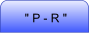 " P - R "