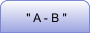 " A - B "