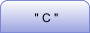 " C "