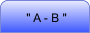 " A - B "