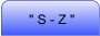 " S - Z "